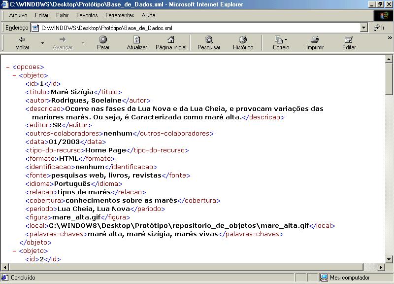 102 Para elaborar o documento XML foi utilizada uma ferramenta chamada XML Notepad (versão 1.5) que possibilita a criação do documento com mais rapidez e facilidade.