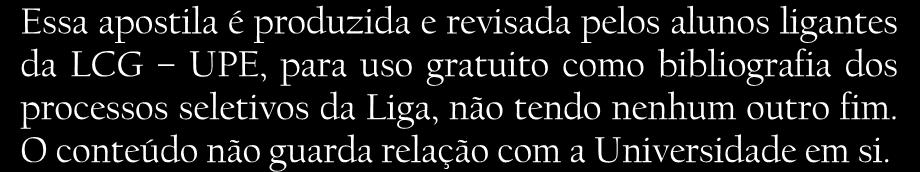 Fernandes Pollyana de Souza Oliveira Sylvia Chacon Tavares Essa apostila é produzida e revisada pelos alunos ligantes