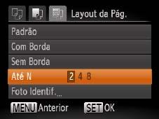 Opções de Layout Disponíveis Padrão Com Borda Sem Borda Até N Foto Identif. Tam. Fixo Escolha um layout. zpressione os botões <o><p> para escolher uma opção.