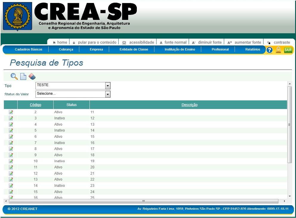 APLICAÇÃO Pesquisar Tipos Esta tela é acessada pelo menu principal através do caminho Fiscalização >> Configurações >> Tipos.