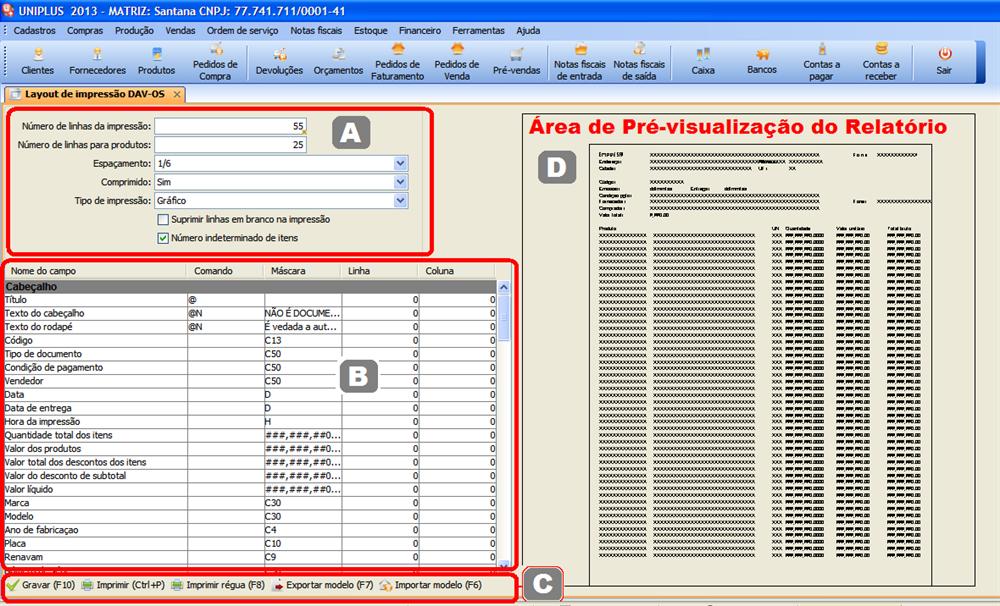 Pág 74 de 107 Agora vamos analisar a "Área B" por colunas: Nome do Campo São os valores que estão no banco de dados e não o rotulo!