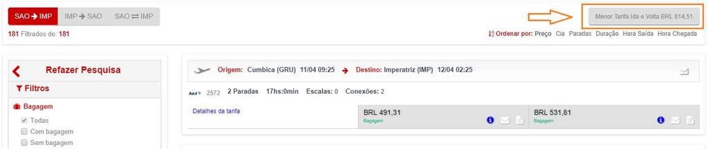 Indicação de menor tarifa Na tela de disponibilidade do aéreo será apresentada a funcionalidade Menor Tarifa Ida e Volta.