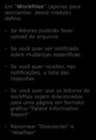 Em Workfiles (apenas para assinantes desse módulo) defina: Se leitores poderão fazer upload de arquivos. Se você quer ser notificado sobre mudanças específicas.