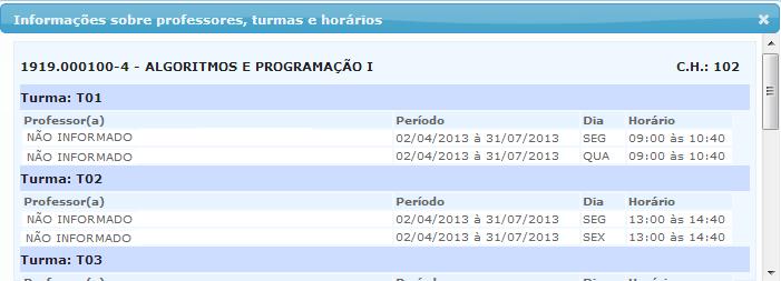 Figura 60: Confirmação de Matrícula. Conforme exposto na imagem acima, para uma determinada disciplina, o acadêmico escolheu a turma T01 e o sistema conseguiu alocá-lo na mesma turma.