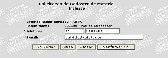 Solicitação de Cadastro de Material 1. Entrar no menu Material - Solicitação de Cadastro; 2. Realizar a pesquisa do material; 3.