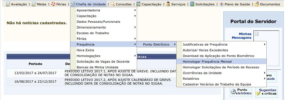 Para homologar a solicitação, a chefia deverá preencher a informação Homologa (marcado de vermelho na figura acima) e clicar em alterar. 5. Homologação da frequência 5.1.