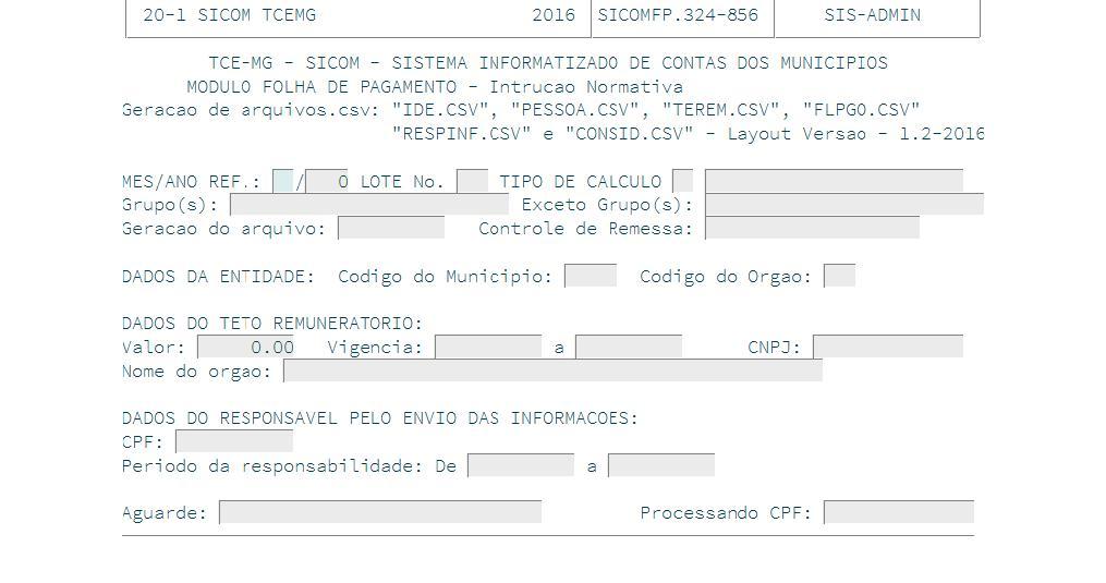 4) Geração do Arquivo Serão gerados os seguintes arquivos que serão compactos e enviados ao TCE MG mensalmente: IDE.csv Identificação da Remessa PESSOA.csv Pessoas Físicas e Jurídicas TEREM.