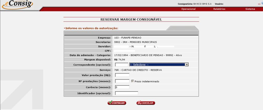 Para prosseguir com a reserva, será necessário: a) Conferir os dados cadastrais do cliente; b) Caso seja necessário selecione o Correspondente; c) Verifique a Margem Disponível: Margem que poderá ser