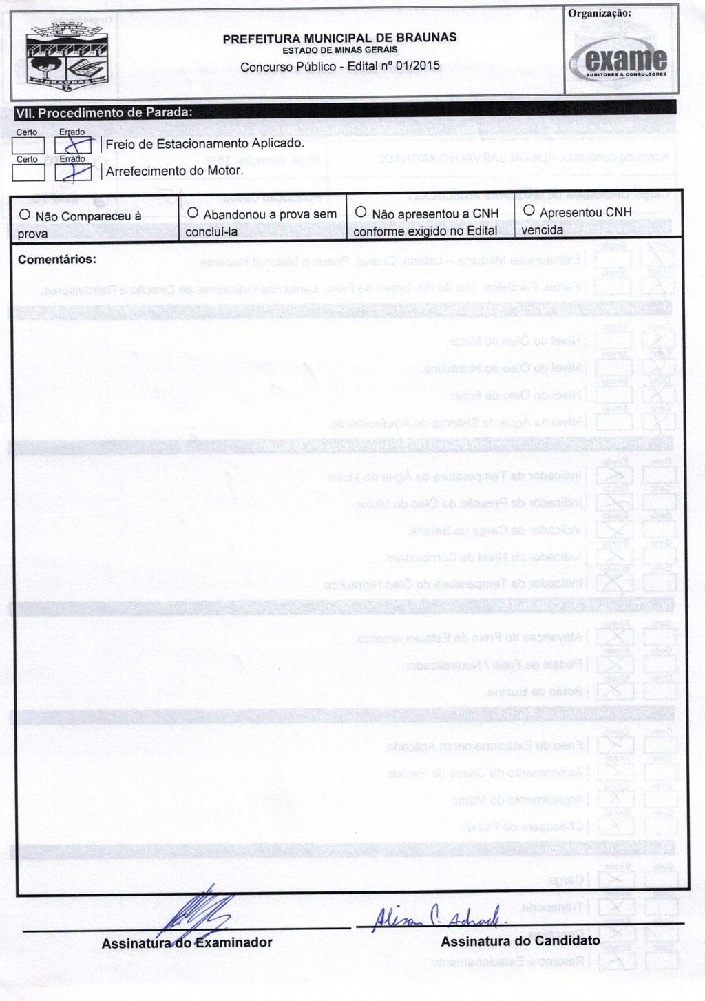 Laudo de Avaliação Técnica, que verificará a capacidade prática do candidato no exercício e desempenho das tarefas do cargo, segundo sua categoria profissional. 1.3.