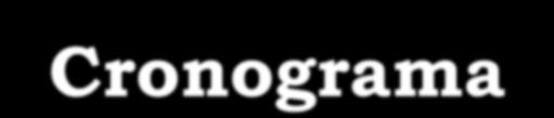 Cronograma Inicialmente consideram-se as atividades críticas, incluindo-as como linhas contínuas no cronograma.