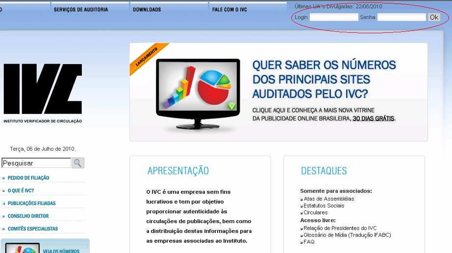 8 ". 0. Para iniciar o Sistema, clique no menu Iniciar do Windows, acesse o menu Programas, clique com o mouse no ícone do Microsoft Internet Explorer, ou do navegador que você utiliza.