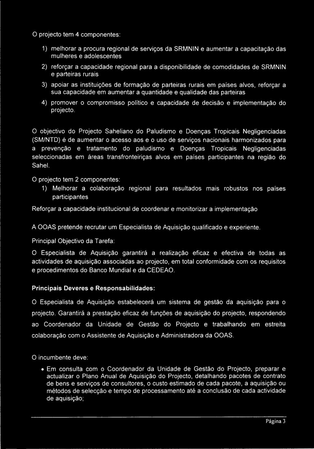 promover 0 compromisso politico e capacidade de decisào e irnplementaçâo do projecto.