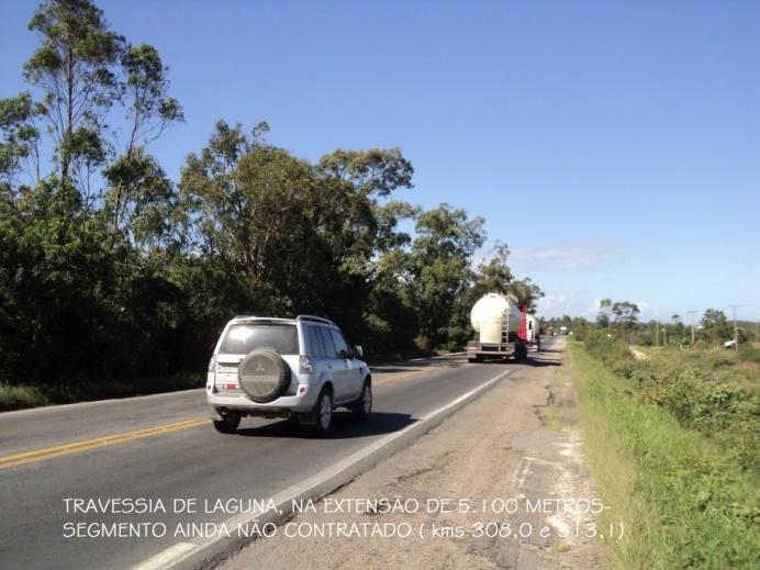 CONTORNO DE LAGUNA, compreendendo as obras de implantação e pavimentação entre os km 308 e 313.1, numa extensão de 5.100 metros.