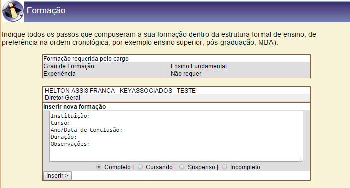 Formação Formação: Inclua os cursos realizados por você e