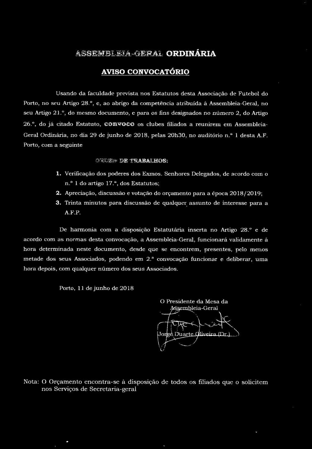 # ASSEMBLEIA-GERAL ORDINARIA AVISO CONVOCATÓRIO Usando da faculdade prevista nos Estatutos desta Associação de Futebol do Porto, no seu Artigo 28.
