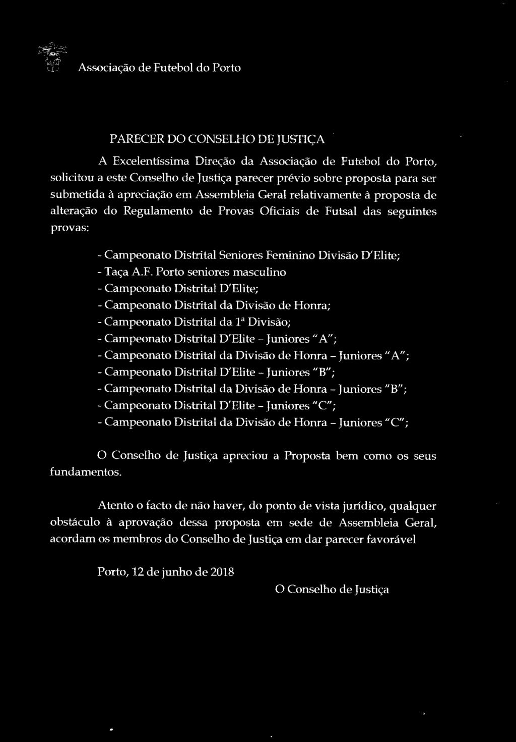 T Associação de Futebol do Porto PARECER DO CONSELHO DE JUSTIÇA A Excelentíssima Direção da Associação de Futebol do Porto, solicitou a este Conselho de Justiça parecer prévio sobre proposta para ser