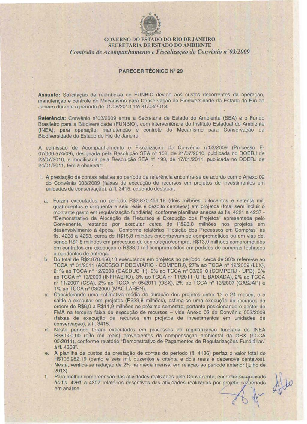 GOVERNO no ESTADO DO RIO DE J ANEIRO SECRETARIA DE ESTADO DO AMBIENTE Comissão de Acompa/lhamento e Fiscalização cio Convê/lio /1 03/2009 'PARECER TÉCNICO N 29 Assunto: Solicitação de reembolso do