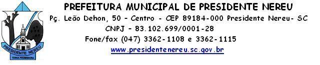 RETIFICAÇÃO 003 RETIFICA O EDITAL Nº 001/2014 DE CONCURSO PÚBLICO PARA PROVER VAGAS DO QUADRO DE PESSOAL DA PREFEITURA DO MUNICÍPIO DE PRESIDENTE NEREU O Prefeito do Município de Presidente Nereu, no