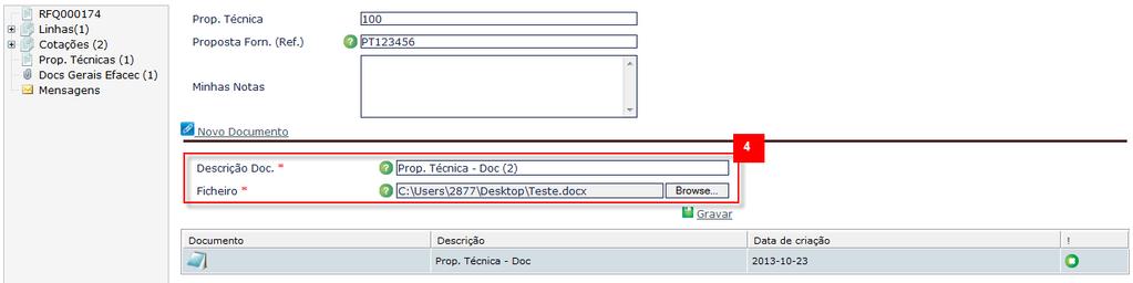 4. Preencher Descrição do Documento e fazer Upload do mesmo 5. Clicar em Gravar Fig. 36 - Associar Docs. à Prop. Técnica Upload do Documento Fig. 37 - Associar Docs. à Prop. Técnica Gravar inserção de documento 8.