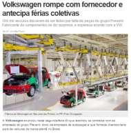 Fonte: http://g1.globo.com/carros/noticia/2016/08/volkswagen-rompecom-fornecedor-e-antecipa-ferias-coletivas.
