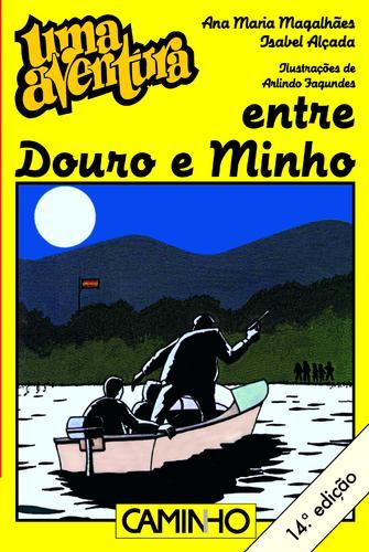 LEITURA ORIENTADA NA SALA DE AULA UMA AVENTURA ENTRE DOURO E MINHO COLEÇÃO UMA AVENTURA ATIVIDADES PROPOSTAS Leitura integral na sala