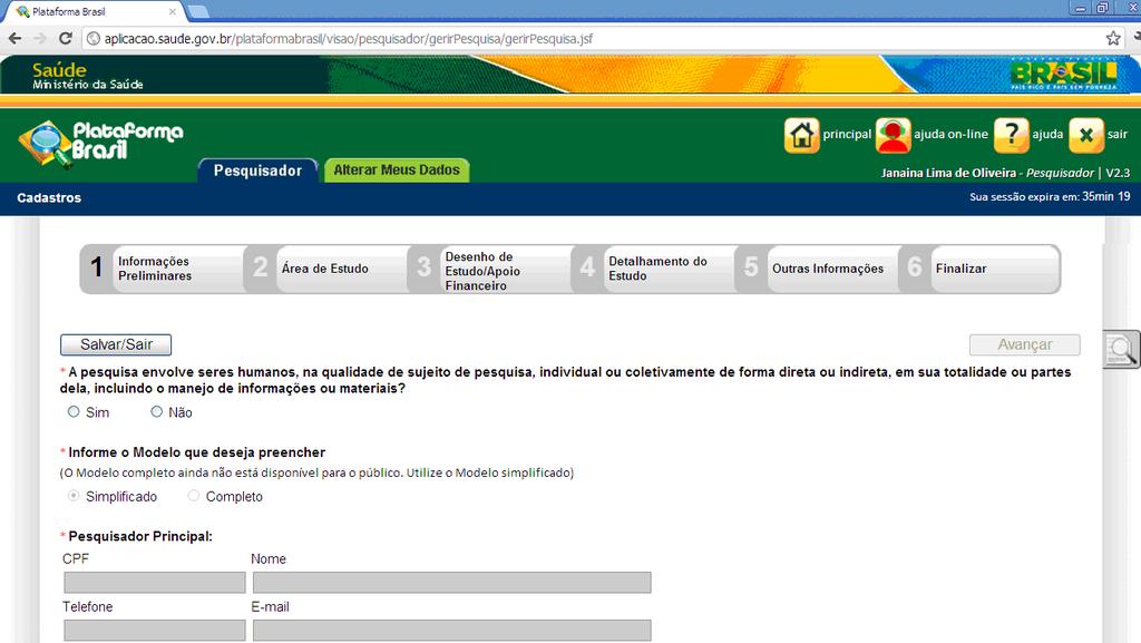 Todos os campos que estão sinalizados com * são obrigatórios. Primeira etapa de preenchimento: 1.