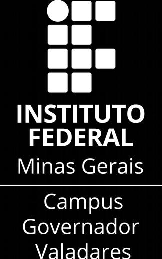 Ministério da Educação Secretaria de Educação Profissional e Tecnológica Instituto Federal de Minas Gerais CAMPUS GOVERNADOR VALADARES BOLETIM DE