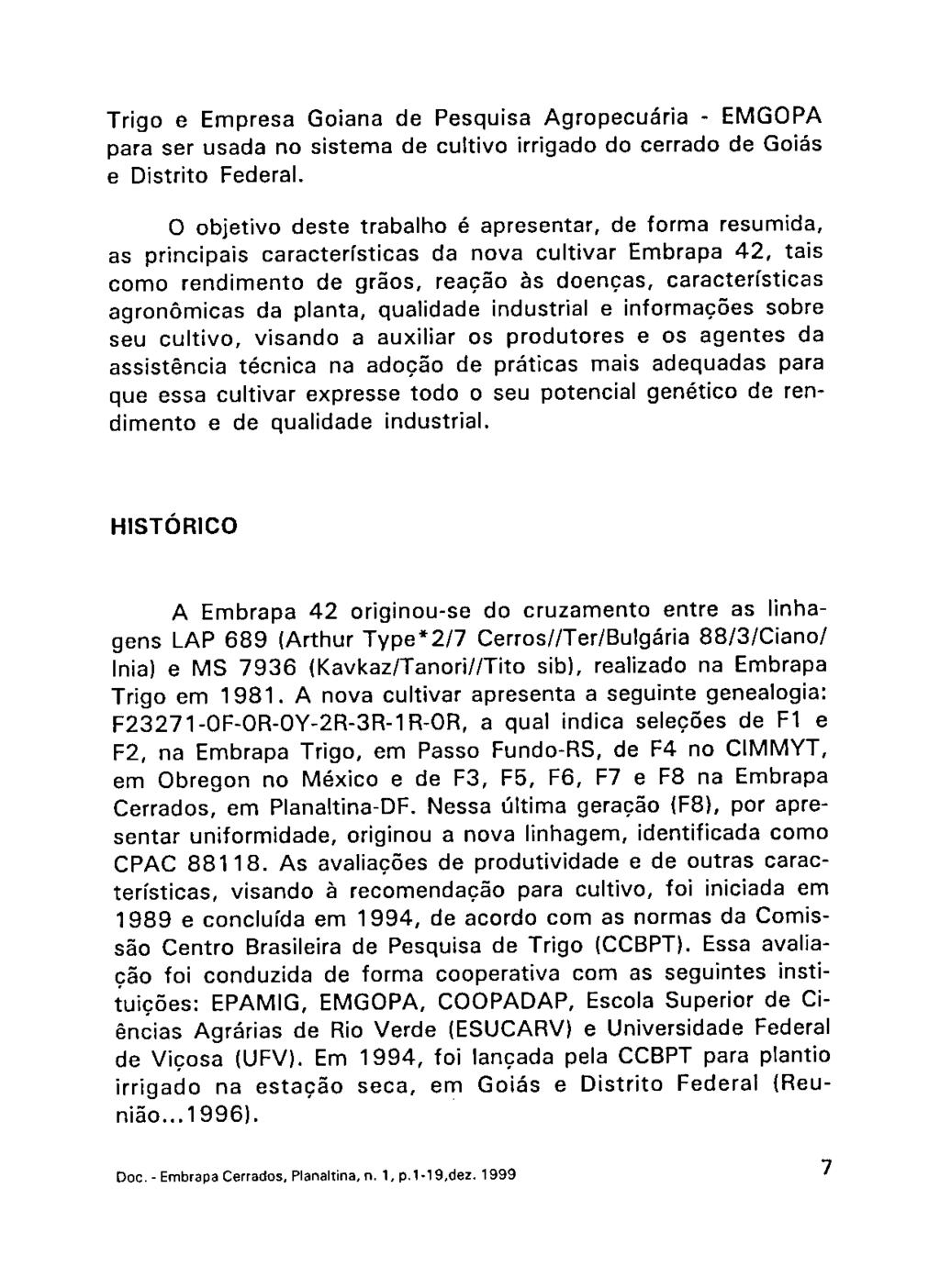 Trigo e Empresa Goiana de Pesquisa Agropecuária - EMGOPA para ser usada no sistema de cultivo irrigado do cerrado de Goiás e Distrito Federal.