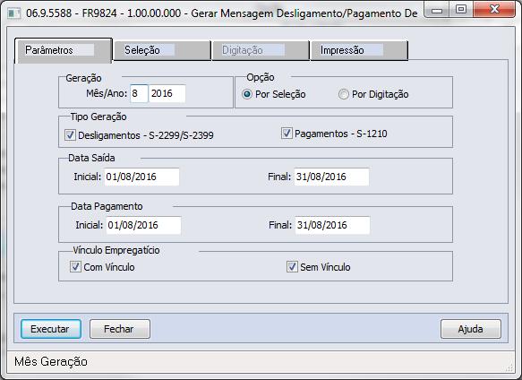 GERAÇÃO DAS MENSAGENS(XML) A Tela do FR9824 é similar a tela do FP9824, porém ao invés de gerar o arquivo S-1200, permite gerar o S-2299 ou