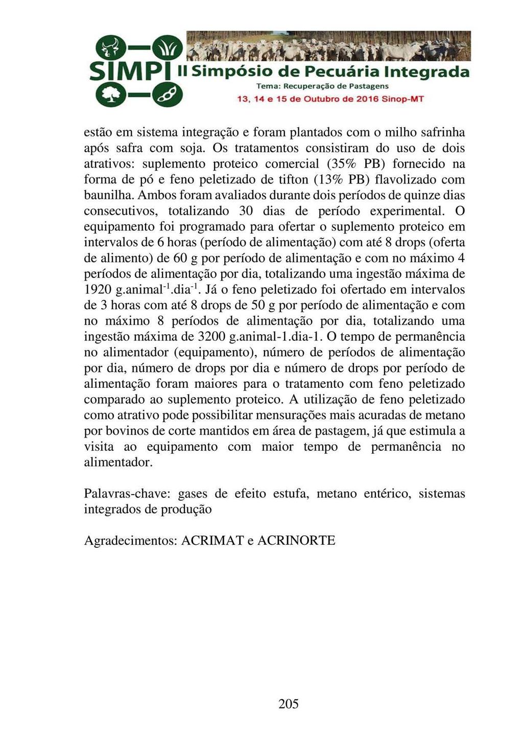 Tema: Recuperação de Pastagen s 13, 14 e 15 d e O u tubro d e 2016 Sin o p- M T estão em sistema integração e foram plantados com o milho safrinha após safra com soja.