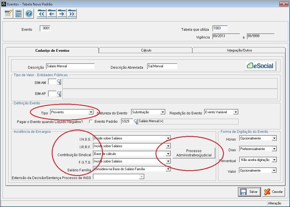 Cadastro de Eventos Neste cadastro são indicados os eventos que influenciam na apuração da folha de pagamento.