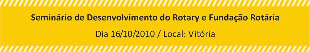 A realidade de Rotary nesses novos tempos de mudanças será acionada, através de suas lideranças e na de