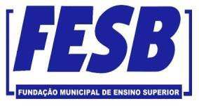 FESB FUNDAÇÃO DEENSINO SUPERIOR DE BRAGANÇA PAULISTA Av. Francisco Samuel Lucchesi Filho, 770 Penha / Bragança Paulista SP/ CEP: 12.929-600 Fone/Fax: (11) 4035 7800 / e-mail: faculdade@fesb.edu.