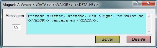 Aluguéis Vencidos: O texto deve respeitar o limite de caracteres disponível, não conter acento e ser intercalado com a palavra-chave <<DATA>>. Por exemplo: Prezado cliente.