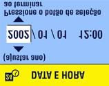 Capítulo 1 MENU 1 No modo Capturar ou Revisar, pressione o botão MENU. 2 Destaque Configurar e pressione o botão SELECT (Selecionar). 3 Destaque Data e hora e pressione o botão SELECT.