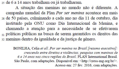 e) Seriam mantidos os sentidos originais do título da pesquisa caso ele fosse alterado para Para ser menina no Brasil: crescendo entre direitos e violências. 2.