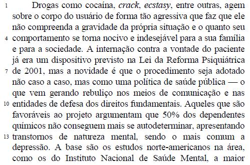 13. Com base nas normas gramaticais da língua portuguesa, é correto afirmar que, no último parágrafo do texto, o (a) a) prefixo in-, com significado de privação ou negação, está presente nos quatro