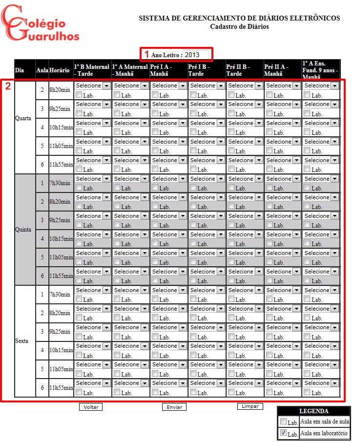 Ação: No campo 1 - Informar o ano letivo No campo 2 - Cadastrar a matéria com os dias da semana e a respectiva aula.