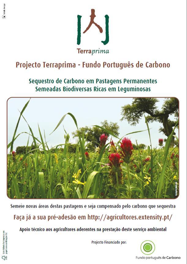 Projecto Pastagens Semeadas Biodiversas Projecto Terraprima/FPC 2009-2014 Promoção de novas áreas de pastagens semeadas biodiversas Apenas elegíveis novas sementeiras Sementeiras em 2011 (até 150