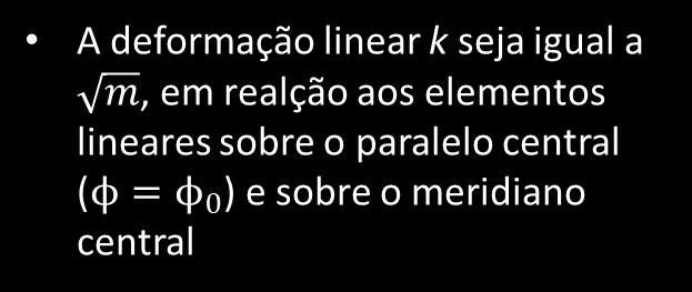 Por fim incluímos que a deformação linear seja conforme.