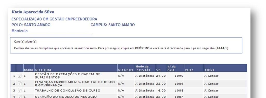 A página de matrícula é exibida com as disciplinas regulares devidamente flegadas, sem a possiblidade de alteração,