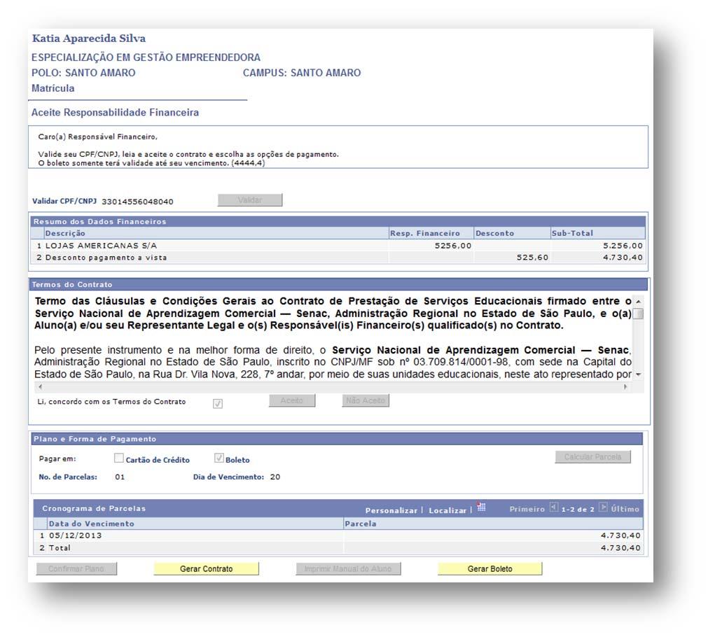 Após os aceites do Representante Legal e do Responsável Financeiro, o aluno retorna a sua página de