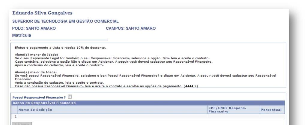 Nesta página, o aluno terá a possibilidade de indicar um Responsável Financeiro, quando não for ele mesmo, através do box