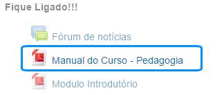 e/ou Manual do Curso, onde você encontrará as informações referentes às datas de início e término das