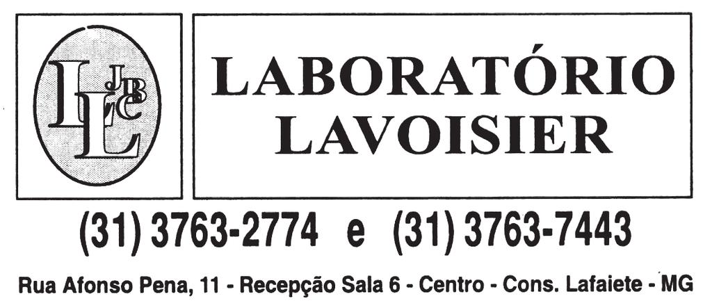 11 LABORATÓRIO CEDIL CENTRO DE DIAGNÓSTICO LAFAIETE Endereço: Pça Pimentel Duarte, 25/8 Centro Telefone: (31)3763-1764 HEMOLAB LABORATÓRIO DE PATOLOGIA CLINICA Endereço: Av.