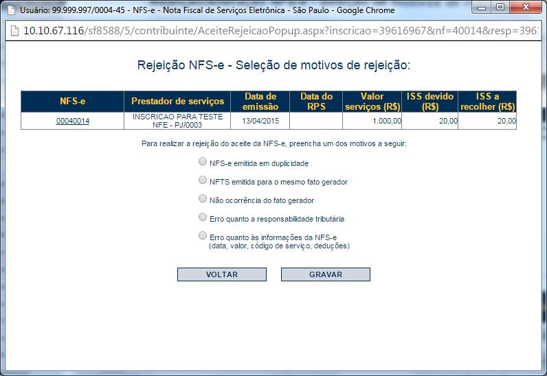 Nota Fiscal de Serviços Eletrônica NFS-e Versão do Manual: 5.16 pág. 79 Os motivos de rejeição são: a.