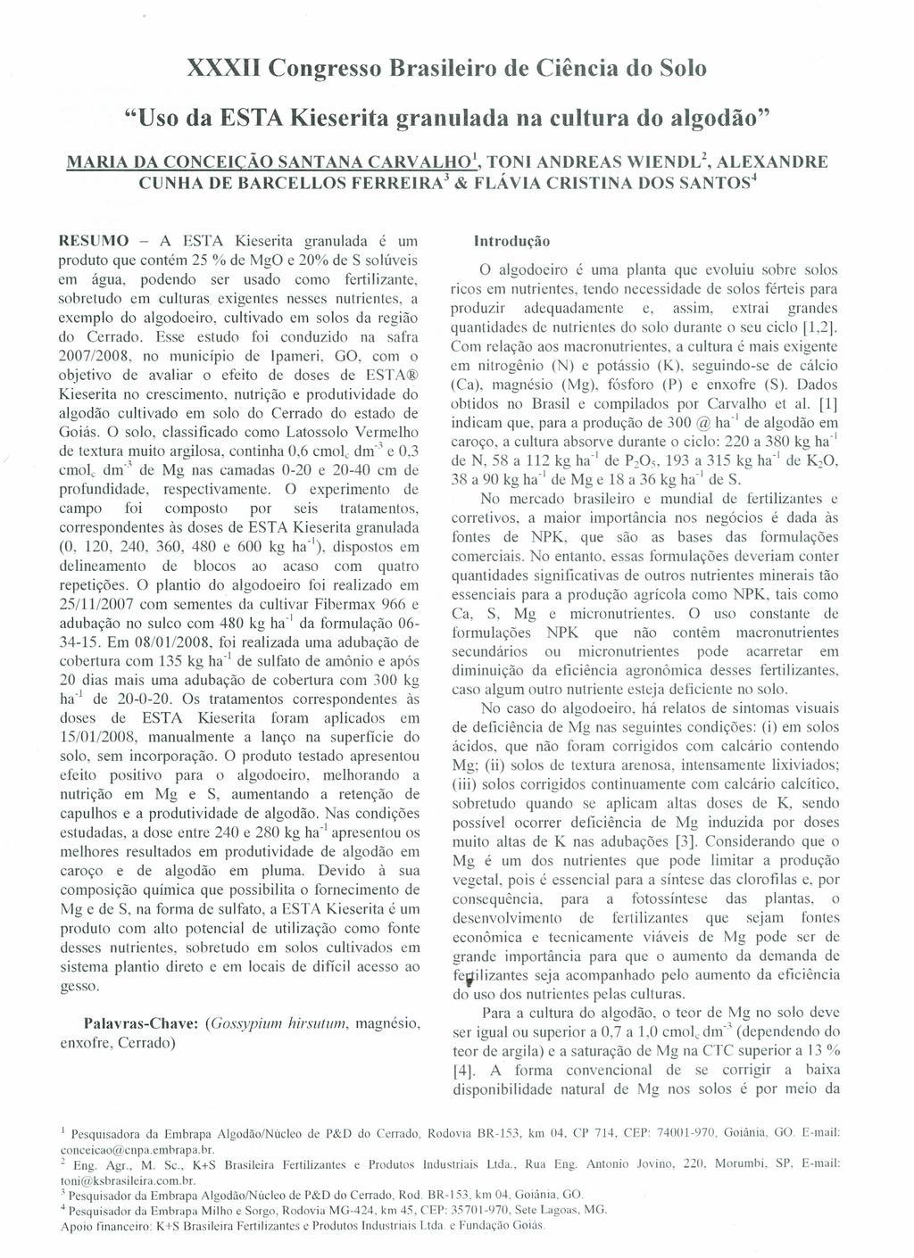 XXXII Cngress Brasileir de Ciência d Sl "Us da ESTA Kieserita granulada na cultura d algdã" MARIA DA CONCEIÇÃO SANTANA CARVALHO\ TONI ANDREAS WIENDe, ALEXANDRE CUNHA DE BARCELLOS FERREIRA 3 & FLÁVIA