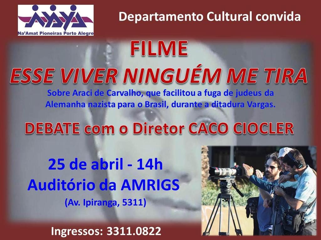 . DEPARTAMENTO CULTURAL CONVIDA: Pessoal, este evento é imperdível: um filme sobre o heroísmo de Aracy de Carvalho Guimarães Rosa, com a presença do diretor, o ator da TV Globo CACO CIOCLER, que virá