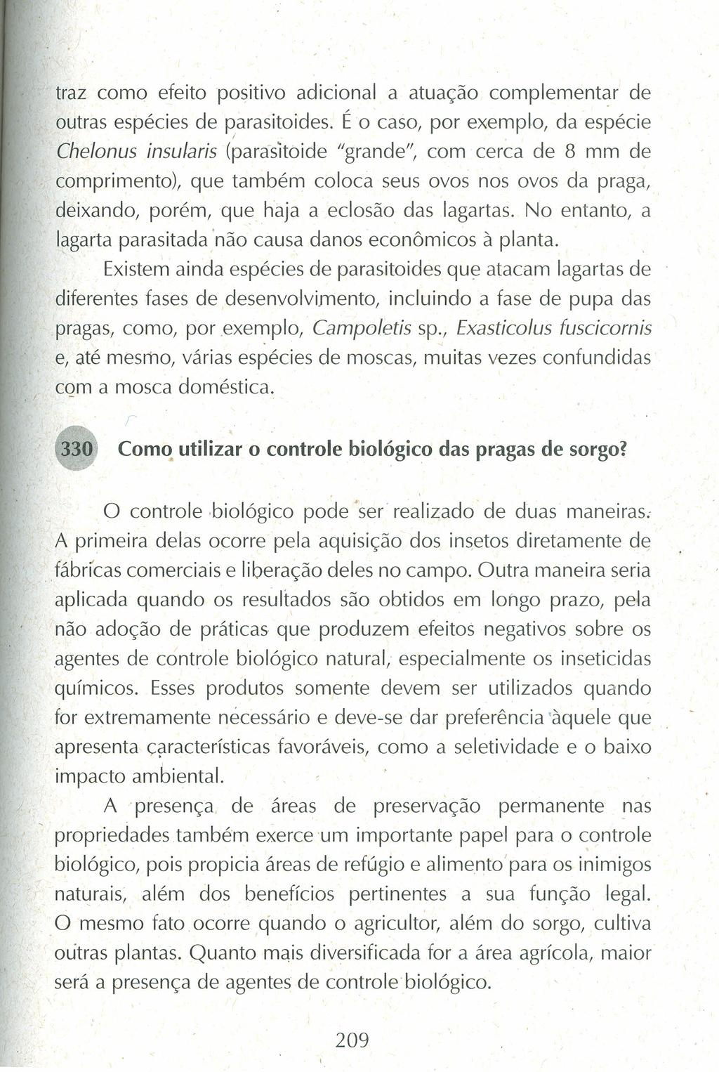 traz como efeito posrtivo adicional a atuação complementar de outras espécies de parasitoides.