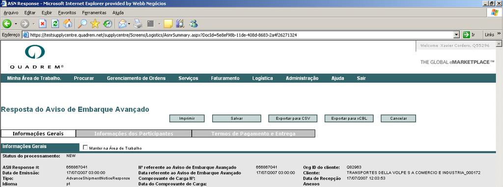 Status das Respostas dos Avisos de Embarque: Planned: ASN Aprovado pela transportadora O documento com status planned autoriza o fornecedor a despachar a mercadoria, no caso do tipo de frete ser FCA